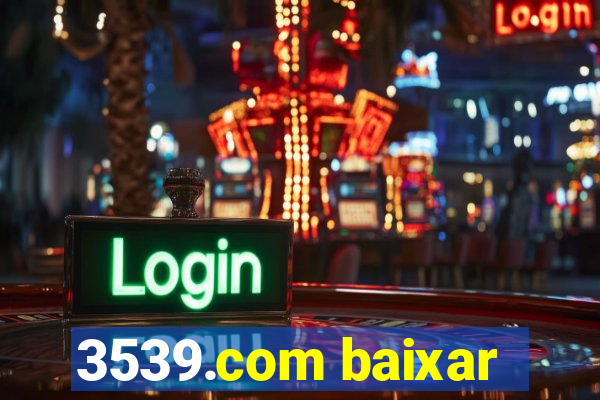 3539.com baixar